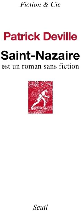 Patrick Deville - Saint-Nazaire est un roman sans fiction - Preis vom 09.10.2026 07:28:09 h