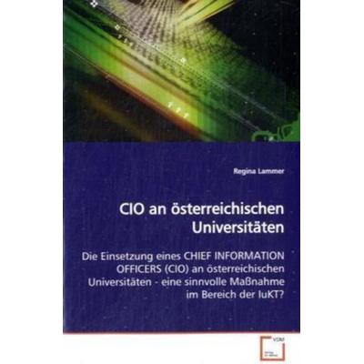 Lammer, R: CIO an österreichischen Universitäten, Taschenbuch von Regina Lammer, VDM, 978-3-639-11815-5