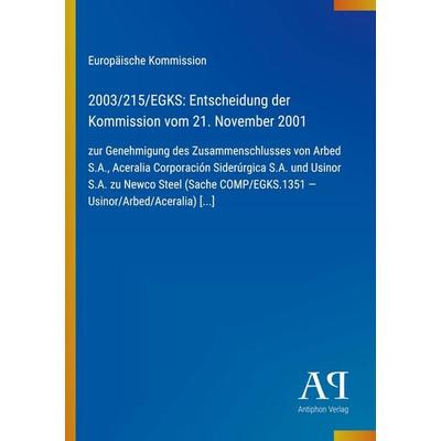 2003/215/EGKS: Entscheidung der Kommission vom 21. November 2001, Taschenbuch von Europäische Kommission, Antiphon Verlag, 978-3-387-70586-7