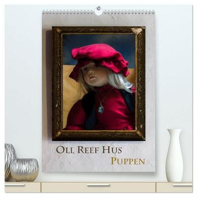 Oll Reef Hus – Puppen (hochwertiger Premium Wandkalender 2027 DIN A2 hoch), Kunstdruck in Hochglanz
