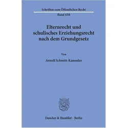 Elternrecht und schulisches Erziehungsrecht nach dem Grundgesetz., Fachbücher von Arnulf Schmitt-Kammler