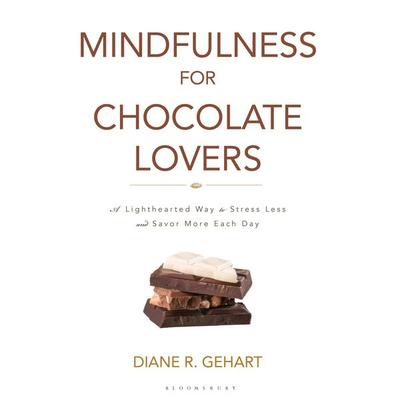 Mindfulness for Chocolate Lovers - Diane R. Gehart, Audio, 9781538135839