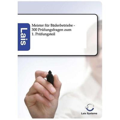 Meister für Bäderbetriebe - 300 Prüfungsfragen, Taschenbuch von Sarastro GmbH, Sarastro, 978-3-943233-27-8