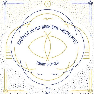 Erzählst du mir noch eine Geschichte?, Gebundene Ausgabe von Danny Richter, BoD – Books on Demand, 978-3-7543-6364-5