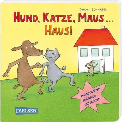 Hund, Katze, Maus ... Haus!, Gebundene Ausgabe von Dunja Schnabel, Carlsen, 978-3-551-17293-8