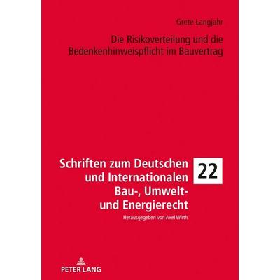 Die Risikoverteilung und die Bedenkenhinweispflicht im Bauvertrag, Gebundene Ausgabe von Grete Langjahr, Peter Lang GmbH, Internationaler Verlag der