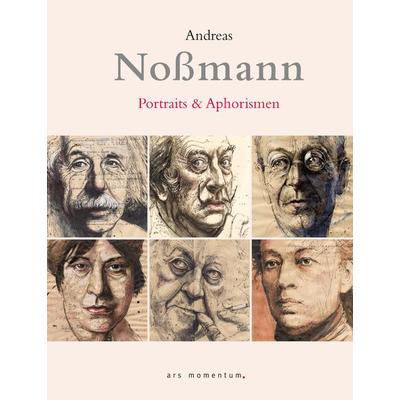Portraits & Aphorismen, Gebundene Ausgabe von Andreas Nossmann, Ars momentum Kunstverlag, 978-3-946445-49-4