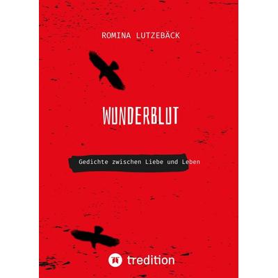 Wunderblut, Gebundene Ausgabe von Romina Lutzebäck, Tredition, 978-3-347-56012-3