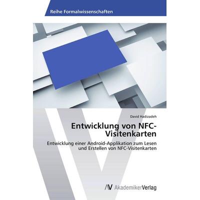 Entwicklung von NFC-Visitenkarten, Taschenbuch von David Hadizadeh, AV Akademikerverlag, 978-3-639-79232-4
