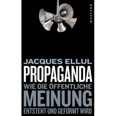 Propaganda, Gebundene Ausgabe von Jacques Ellul, Westend, 978-3-86489-327-8