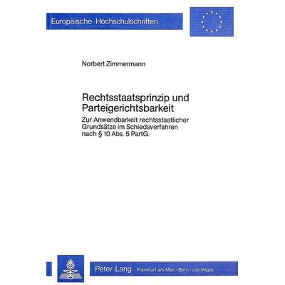 Rechtsstaatsprinzip und Parteigerichtsbarkeit, Taschenbuch von Norbert Zimmermann, Peter Lang GmbH, Internationaler Verlag der Wissenschaften,