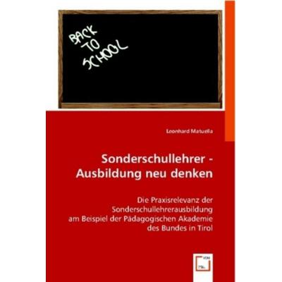 Matuella, L: Sonderschullehrer - Ausbildung neu denken, Taschenbuch von Leonhard Matuella, VDM, 978-3-639-01055-8