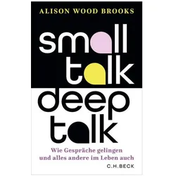 Small Talk, Deep Talk, Sachbücher von Alison Wood Brooks