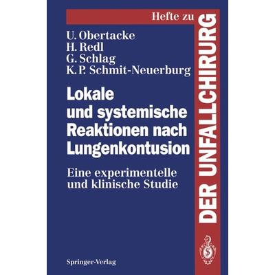 Lokale und systemische Reaktionen nach Lungenkontusion, Taschenbuch von Udo Obertacke,Heinz Redl,K.P. Schmit-Neuerburg,Günter Schlag, Springer Berlin,