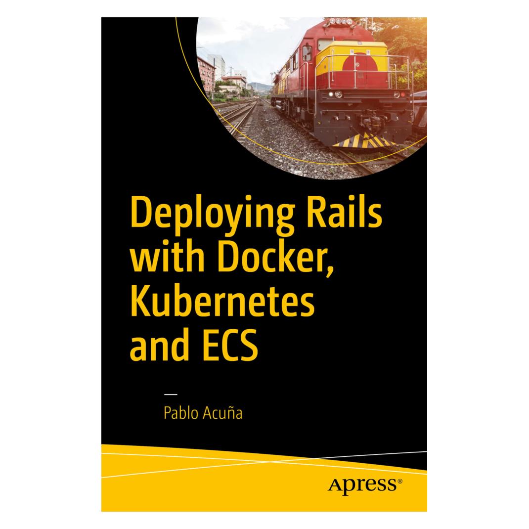 Springer Deploying Rails with Docker, Kubernetes and ECS (Englisch, Softcover, Pablo Acuña) (55855351)