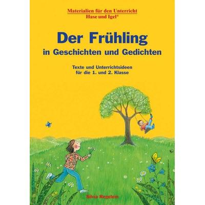 Der Frühling in Geschichten und Gedichten, Taschenbuch von Silvia Regelein, Hase und Igel Verlag, 978-3-86316-371-6