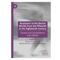 Resistance in the Iberian Worlds from the Fifteenth to the Eighteenth Century, Fachbücher von Pablo Sánchez León, Benita Herreros Cleret de Langavant