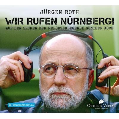 Wir rufen Nürnberg! - Jürgen Roth, CD, 9783946938675