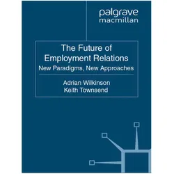 The Future of Employment Relations, Fachbücher von K. Townsend, A. Wilkinson