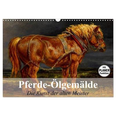 Pferde-Ölgemälde. Die Kunst der alten Meister (Wandkalender 2026 DIN A3 quer), CALVENDO Monatskalender