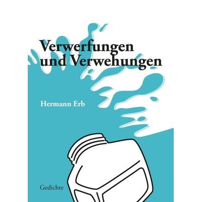 Verwerfungen und Verwehungen; Spielerische bis frivole Gedichte zu Lebenssinnsuche, Partnerwahl, Schicksal und Umwelt, Zeitströmungen und Irrungen
