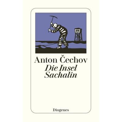 Die Insel Sachalin, Taschenbuch von Anton Cechov, Diogenes, 978-3-257-20270-0