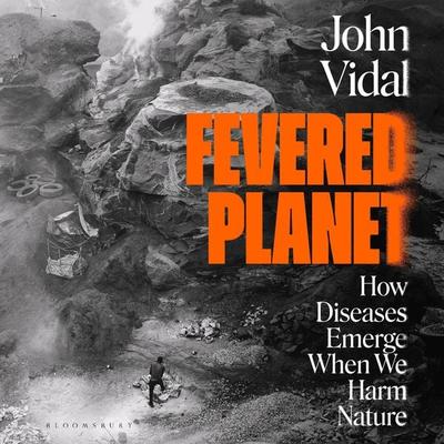 Fevered Planet - John Vidal, Audio, 9781526660848