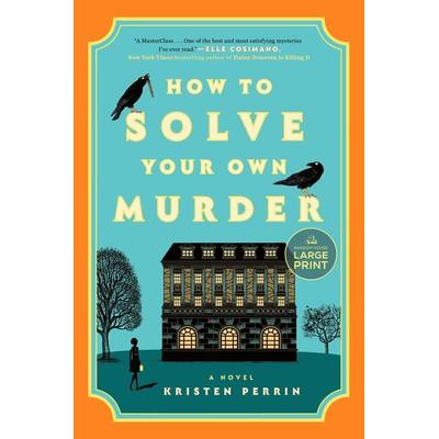 How to Solve Your Own Murder, Taschenbuch von Kristen Perrin, Random House N.Y., 978-0-593-86227-8