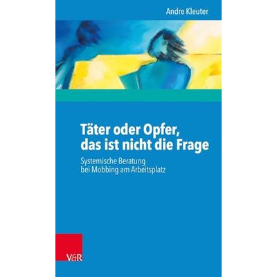 Täter oder Opfer, das ist nicht die Frage, Taschenbuch von Andre Kleuter, Vandenhoeck + Ruprecht, 978-3-525-40513-0