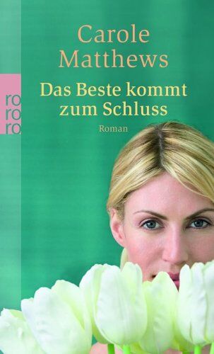 Carole Matthews - Das Beste kommt zum Schluss - Preis vom 09.10.2026 07:28:09 h