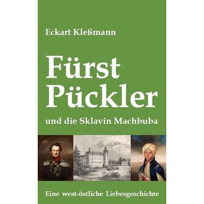 Fürst Pückler und die Sklavin Machbuba, Paperback von Eckart Klessmann, TvR Medienverlag Jena