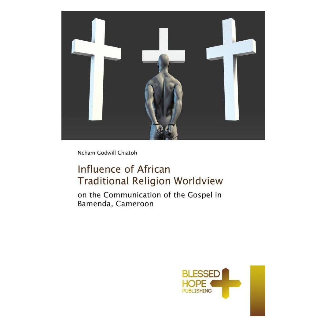 Various Publishers Influence of African Traditional Religion Worldview (Englisch, Ncham Godwill Chiatoh) (51396376)