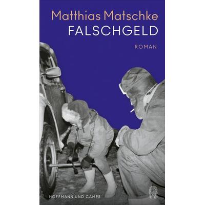 Falschgeld, Gebundene Ausgabe von Matthias Matschke, Hoffmann Und Campe