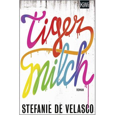 Tigermilch, Taschenbuch von Stefanie de Velasco, Kiepenheuer & Witsch