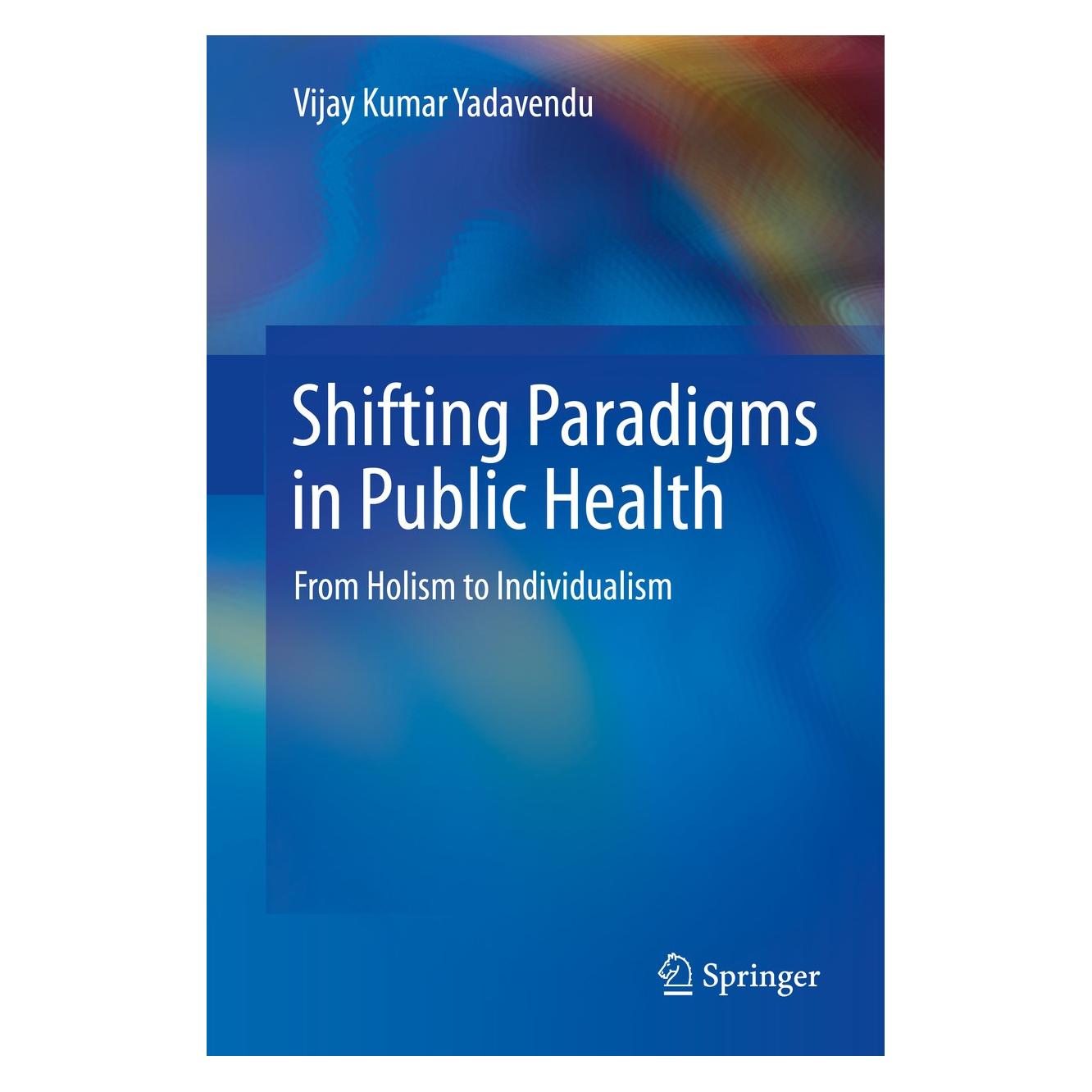 Springer Shifting Paradigms in Public Health (Englisch, Hardcover, Vijay Kumar Yadavendu) (9788132216438)
