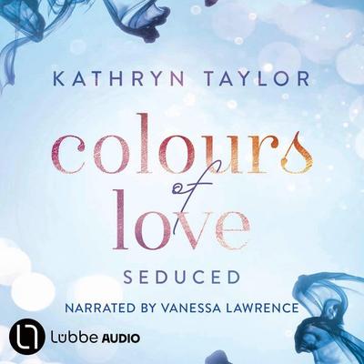 Seduced - Colours of Love, Part 4 - Kathryn Taylor, Audio, 9783754017760