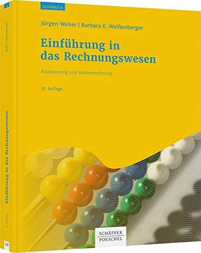 Jürgen Weber - Einführung in das Rechnungswesen: Bilanzierung und Kostenrechnung - Preis vom 17.10.2026 19:25:27 h