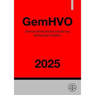 Gemeindehaushaltsverordnung Schleswig-Holstein - GemHVO 2025, Taschenbuch von Gesetze24 Deutschland, Epubli, 978-3-8197-6163-8