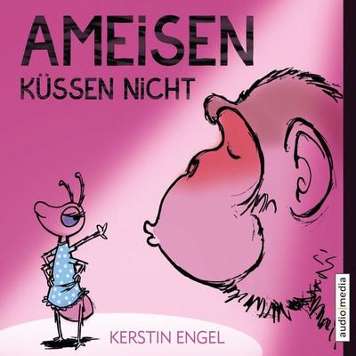 Ameisen küssen nicht - Kerstin Engel, Audio, 9783956398896