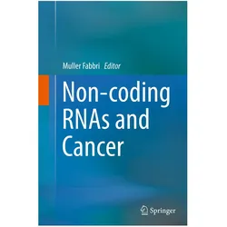 Non-coding RNAs and Cancer, Fachbücher von Muller Fabbri, Fabbri, Muller/