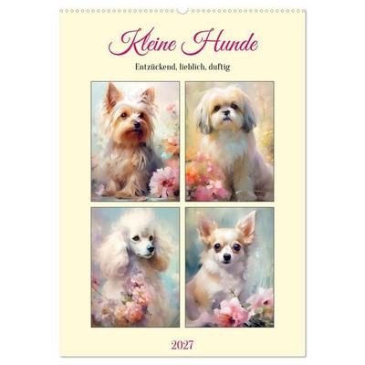 Kleine Hunde. Entzückend, lieblich, duftig (Wandkalender 2027 DIN A2 hoch), CALVENDO Monatskalender