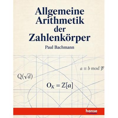 Allgemeine Arithmetik der Zahlenkörper, Taschenbuch von Paul Bachmann, Hansebooks, 978-3-348-13236-7