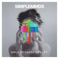 BMG Rights Management, Schallplatten, Walk Between Worlds (Simple Minds)