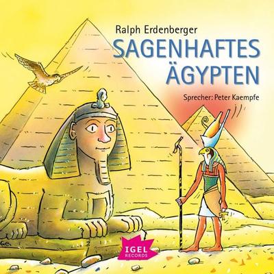 Sagenhaftes Ägypten - Ralph Erdenberger, Audio, 9783731395485