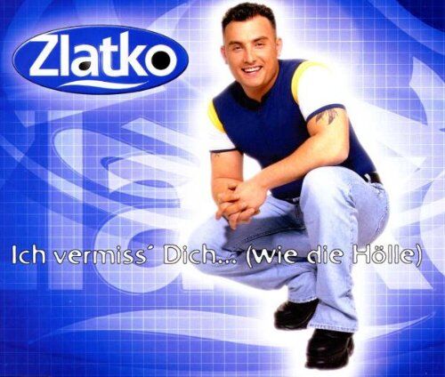 Zlatko - Ich Vermiss' Dich...(Wie die - Preis vom 09.10.2026 07:28:09 h