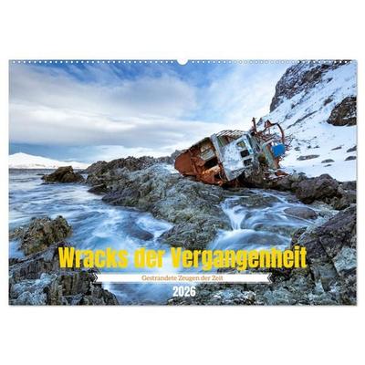 Wracks der Vergangenheit – Gestrandete Zeugen der Zeit (Wandkalender 2026 DIN A2 quer), CALVENDO Monatskalender