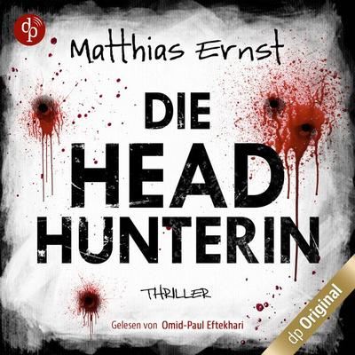 Die Headhunterin - Matthias Ernst, Audio, 9783987784255