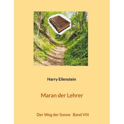 Maran der Lehrer, Taschenbuch von Harry Eilenstein, BoD – Books on Demand, 978-3-8192-6204-3