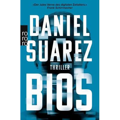 Bios, Taschenbuch von Daniel Suarez, Rowohlt Taschenbuch, 978-3-499-29133-3