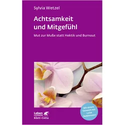 Achtsamkeit und Mitgefühl, Fachbücher von Sylvia Wetzel